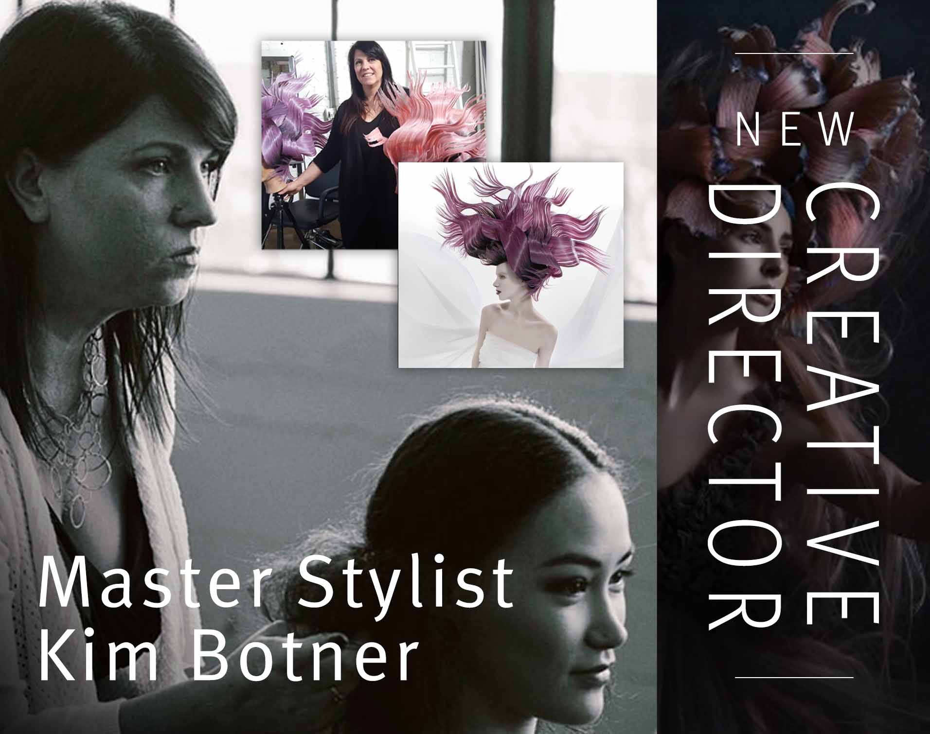 Our new Creative director Master Stylist Kim Botner
