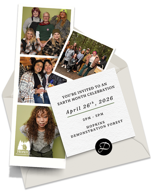 You're invited to our earth month celebration on April 26th, 2026 form 2pm - 5pm at Hopkins Demonstration Forest
