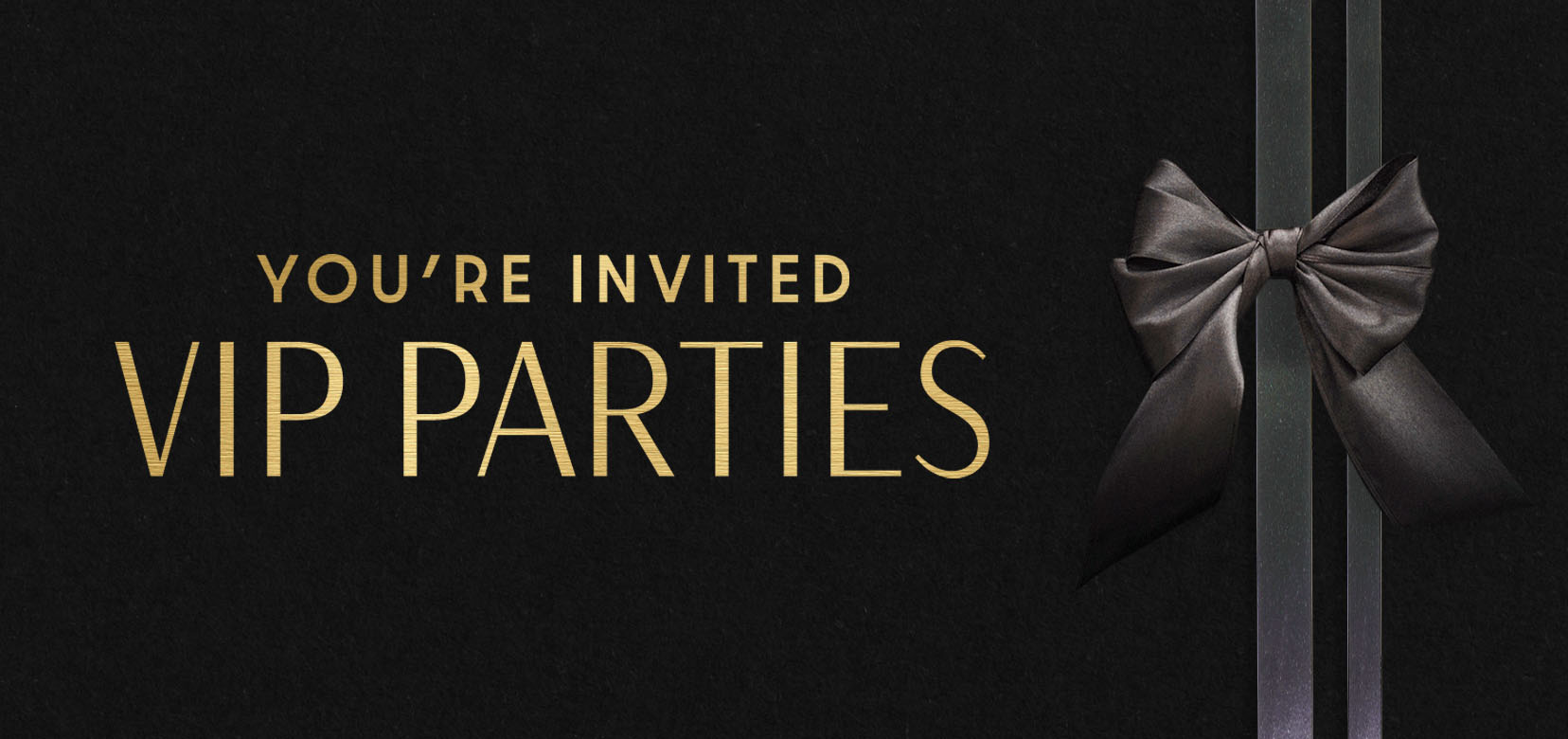 image of a black invite with black satin bow and gold lettering inviting our guests to our VIP Party